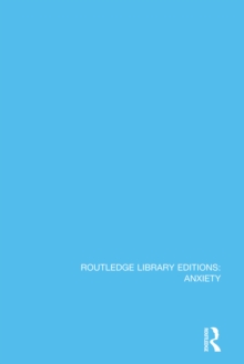 Routledge Library Editions: Anxiety