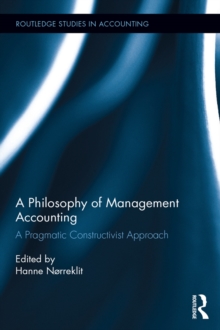 A Philosophy of Management Accounting : A Pragmatic Constructivist Approach