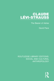 Claude Levi-Strauss : The Bearer of Ashes