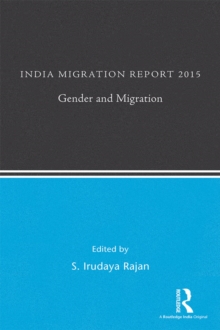 India Migration Report 2015 : Gender and Migration