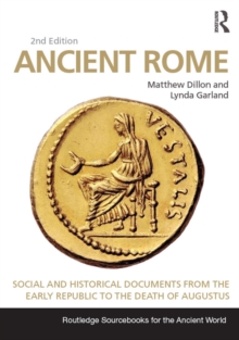 Ancient Rome : Social and Historical Documents from the Early Republic to the Death of Augustus