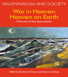 War in Heaven/Heaven on Earth : Theories of the Apocalyptic