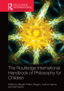 The Routledge International Handbook of Philosophy for Children