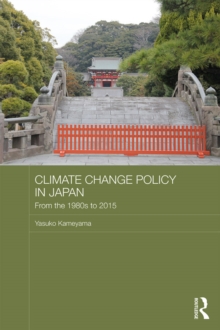 Climate Change Policy in Japan : From the 1980s to 2015