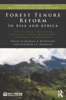 Forest Tenure Reform in Asia and Africa : Local Control for Improved Livelihoods, Forest Management, and Carbon Sequestration