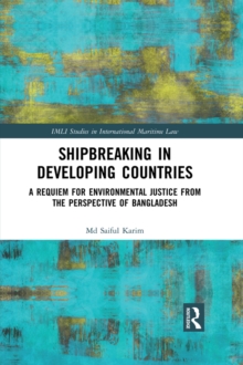 Shipbreaking in Developing Countries : A Requiem for Environmental Justice from the Perspective of Bangladesh