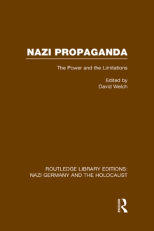 Nazi Propaganda (RLE Nazi Germany & Holocaust) : The Power and the Limitations