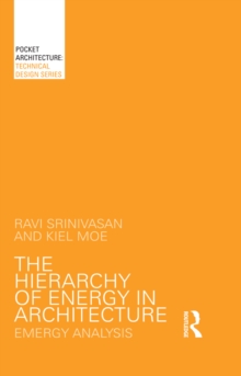 The Hierarchy of Energy in Architecture : Emergy Analysis