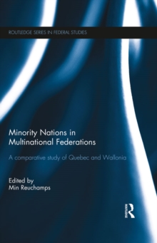 Minority Nations in Multinational Federations : A comparative study of Quebec and Wallonia