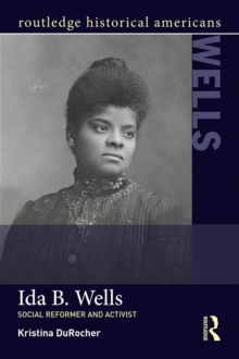 Ida B. Wells : Social Activist and Reformer