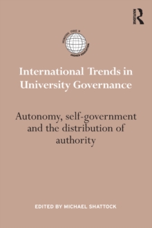 International Trends in University Governance : Autonomy, self-government and the distribution of authority