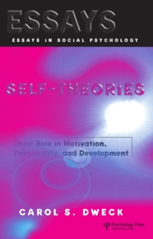 Self-theories : Their Role in Motivation, Personality, and Development