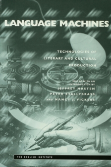 Language Machines : Technologies of Literary and Cultural Production