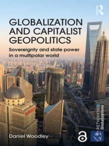 Globalization and Capitalist Geopolitics : Sovereignty and state power in a multipolar world