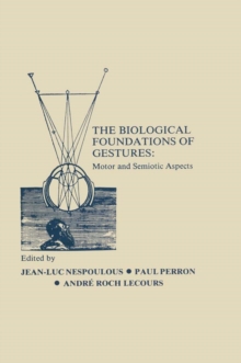 The Biological Foundations of Gesture : Motor and Semiotic Aspects