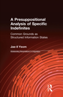 A Presuppositional Analysis of Specific Indefinites : Common Grounds as Structured Information States