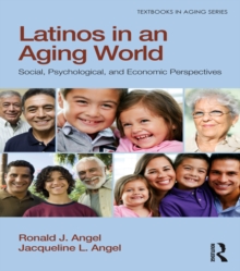Latinos in an Aging World : Social, Psychological, and Economic Perspectives