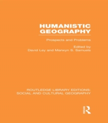 Humanistic Geography : Problems and Prospects