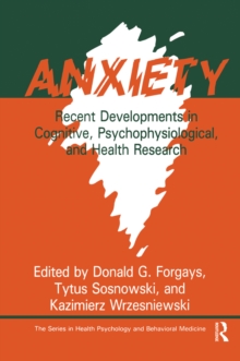 Anxiety : Recent Developments In Cognitive, Psychophysiological And Health Research