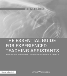 The Essential Guide for Experienced Teaching Assistants : Meeting the National Occupational Standards at Level 3