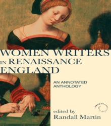 Women Writers in Renaissance England : An Annotated Anthology