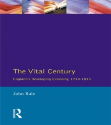 The Vital Century : England's Economy 1714-1815