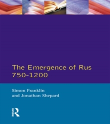 The Emergence of Rus 750-1200