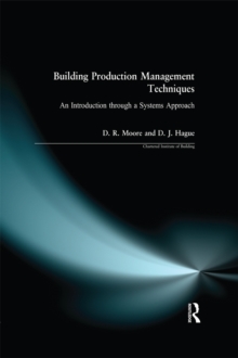 Building Production Management Techniques : An Introduction through a Systems Approach