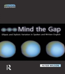 Mind The Gap : Ellipsis and Stylistic Variation in Spoken and Written English