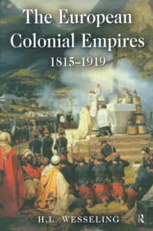 The European Colonial Empires : 1815-1919