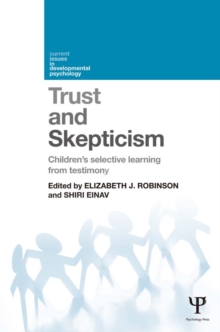 Trust and Skepticism : Children's selective learning from testimony