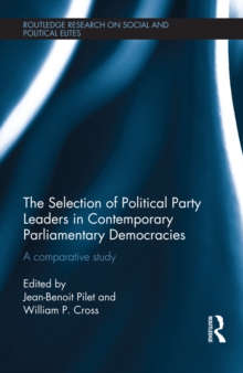 The Selection of Political Party Leaders in Contemporary Parliamentary Democracies : A Comparative Study