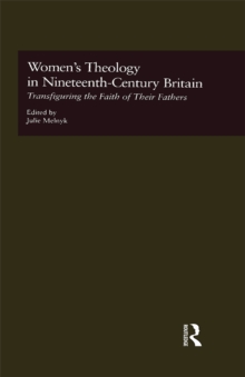 Women's Theology in Nineteenth-Century Britain : Transfiguring the Faith of Their Fathers