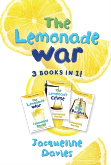 The Lemonade War Three Books in One : The Lemonade War, The Lemonade Crime, The Bell Bandit