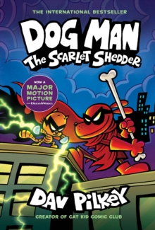 Dog Man 12: The Scarlet Shedder