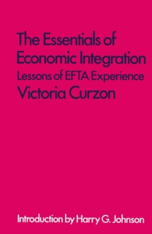 The Essentials of Economic Integration : Lessons of EFTA Experience