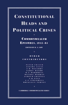 Constitutional Heads and Political Crises : Commonwealth Episodes, 1945-85