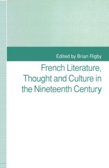 French Literature, Thought and Culture in the Nineteenth Century : A Material World