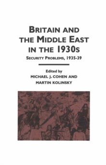 Britain and the Middle East in the 1930's : Security Problems, 1935-39