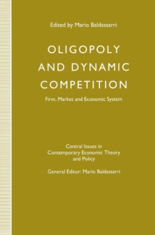Oligopoly and Dynamic Competition : Firm, Market and Economic System