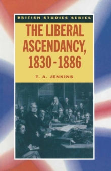 The Liberal Ascendancy, 1830–1886