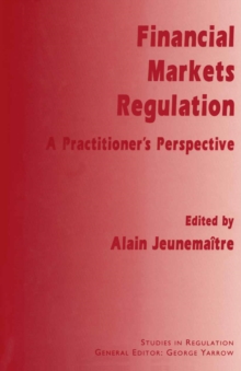 Financial Markets Regulation : A Practitioner's Perspective