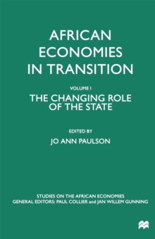 African Economies in Transition : Volume 1: The Changing Role of the State