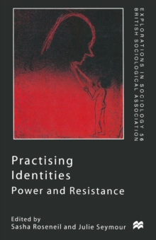 Practising Identities : Power and Resistance