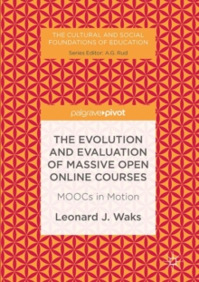 The Evolution and Evaluation of Massive Open Online Courses : MOOCs in Motion