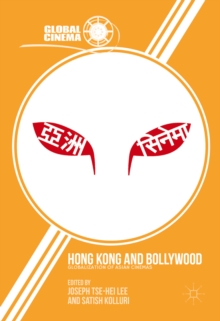 Hong Kong and Bollywood : Globalization of Asian Cinemas