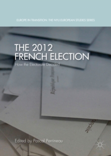 The 2012 French Election : How the Electorate Decided