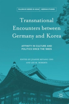 Transnational Encounters between Germany and Korea : Affinity in Culture and Politics Since the 1880s