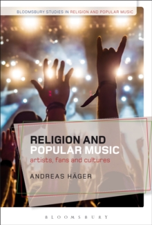Religion and Popular Music : Artists, Fans, and Cultures