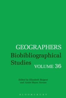 Geographers : Biobibliographical Studies, Volume 36